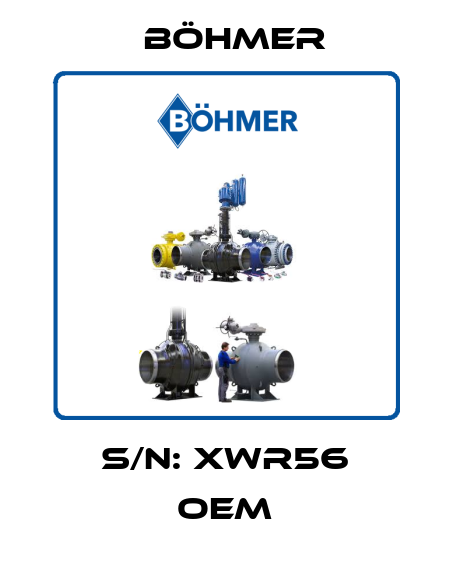S/N: XWR56 OEM Böhmer