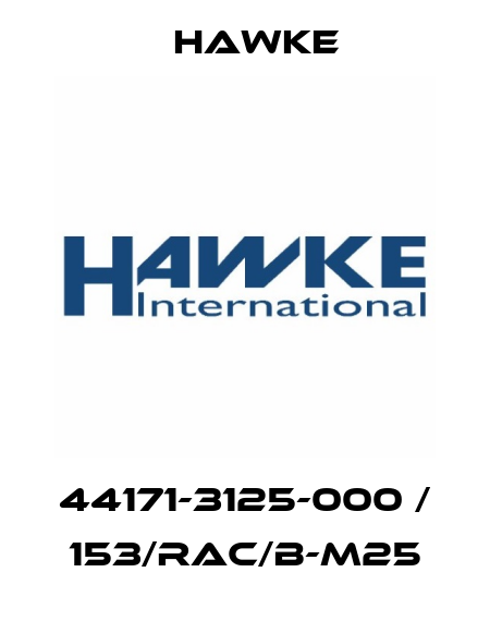 44171-3125-000 / 153/RAC/B-M25 Hawke