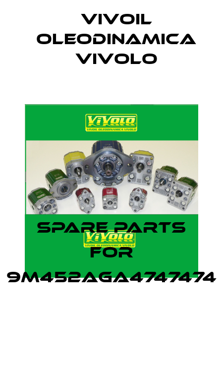 spare parts for 9M452AGA4747474 Vivoil Oleodinamica Vivolo