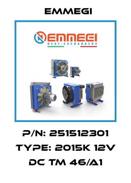 P/N: 251512301 Type: 2015K 12V DC TM 46/A1 Emmegi