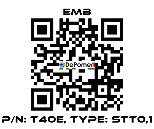 P/N: T40E, Type: STT0,1 Emb