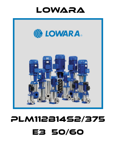 PLM112B14S2/375 E3  50/60 Lowara