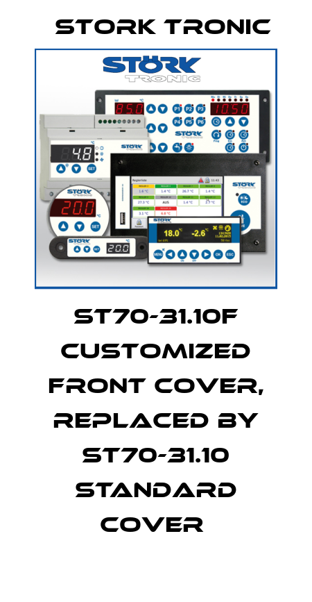 ST70-31.10F customized front cover, replaced by ST70-31.10 standard cover  Stork tronic