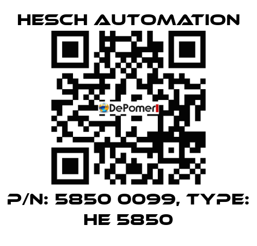 P/N: 5850 0099, Type: HE 5850 Hesch Automation