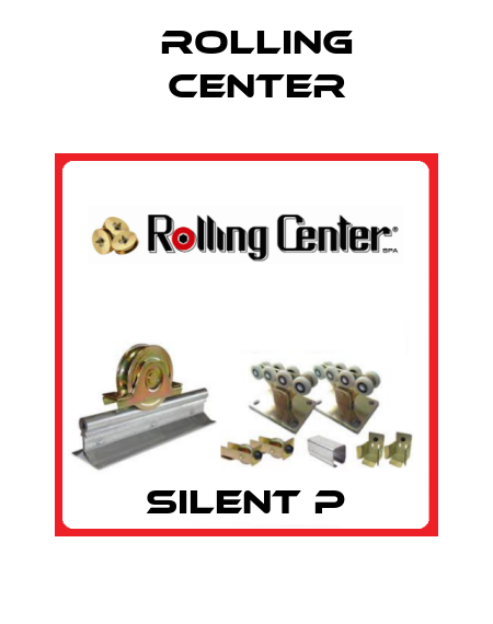 SILENT P Rolling Center