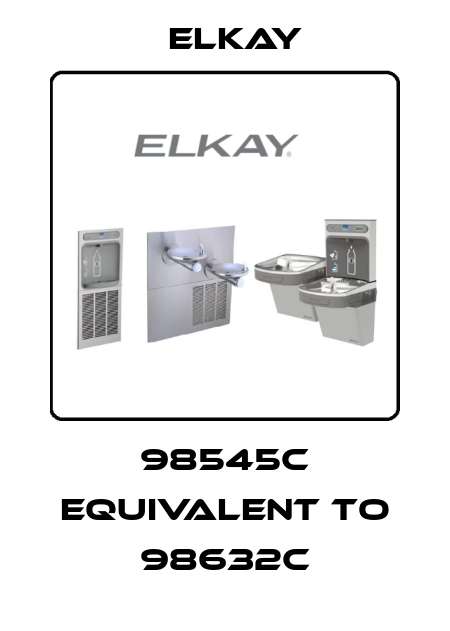 98545C equivalent to 98632C Elkay