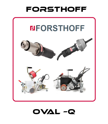 OVAL –Q Forsthoff