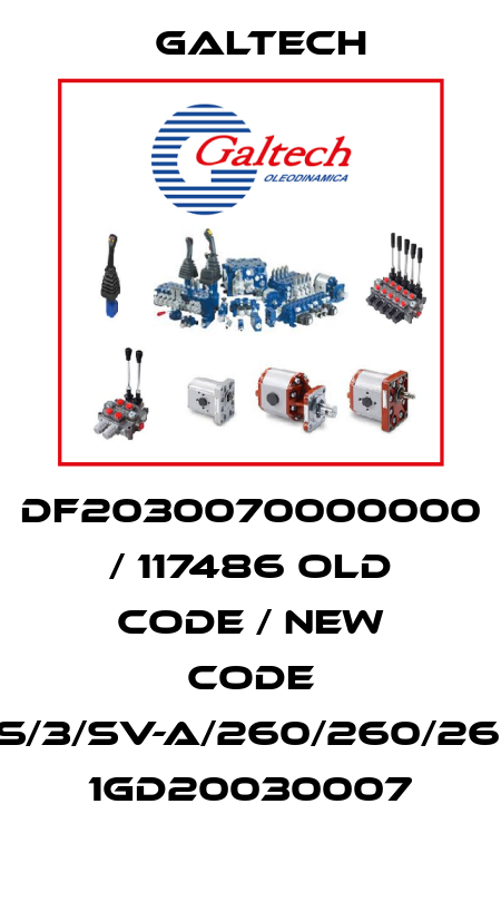 DF2030070000000 / 117486 old code / new code 2SF-IS/3/SV-A/260/260/260/N-G 1GD20030007 Galtech