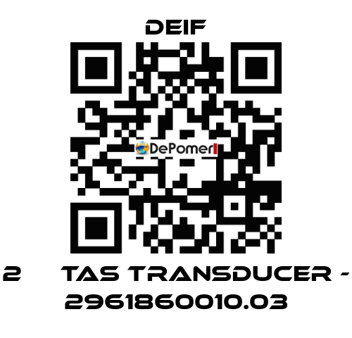 2 	  TAS TRANSDUCER - 2961860010.03 Deif