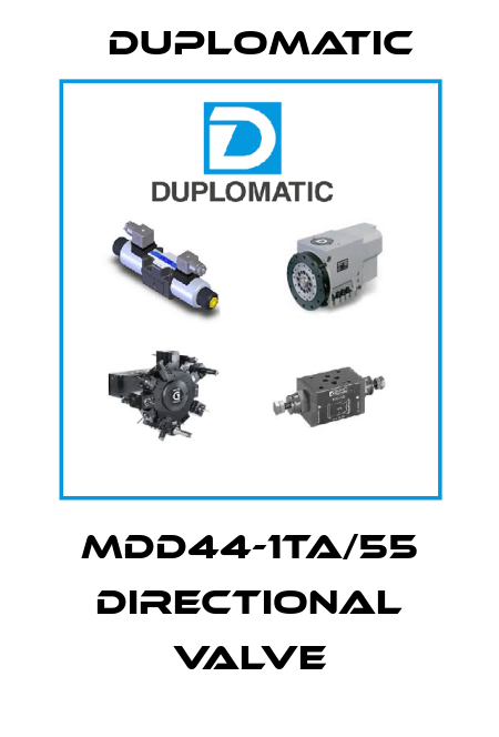 MDD44-1TA/55 DIRECTIONAL VALVE Duplomatic