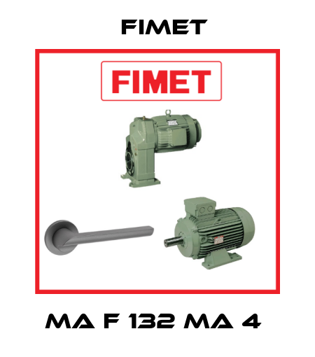 MA F 132 MA 4  Fimet