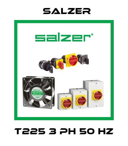 T225 3 PH 50 hZ Salzer