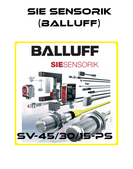 SV-45/30/15-PS  Sie Sensorik (Balluff)