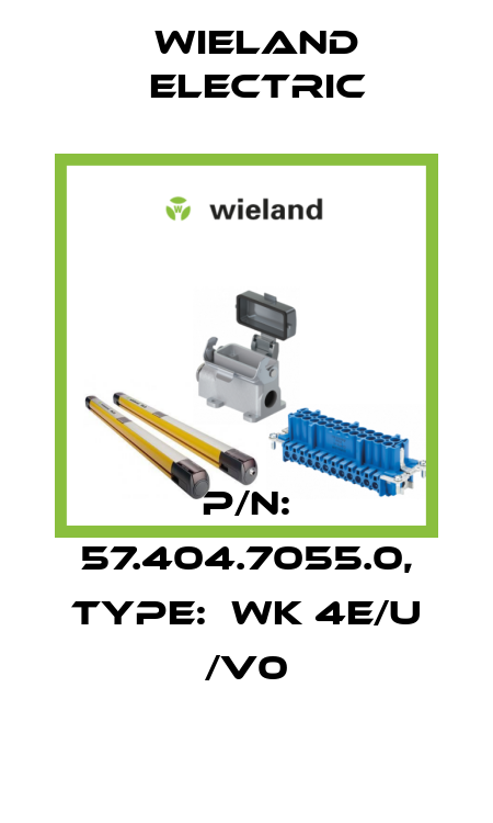 P/N: 57.404.7055.0, Type:  WK 4E/U /V0 Wieland Electric