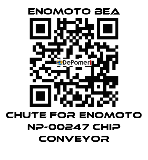 CHUTE FOR ENOMOTO NP-00247 CHIP CONVEYOR Enomoto BeA