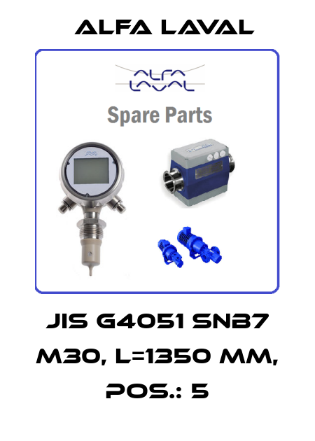 JIS G4051 SNB7 M30, L=1350 mm, POS.: 5 Alfa Laval