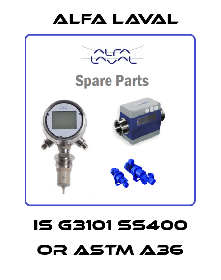 IS G3101 SS400 OR ASTM A36 Alfa Laval