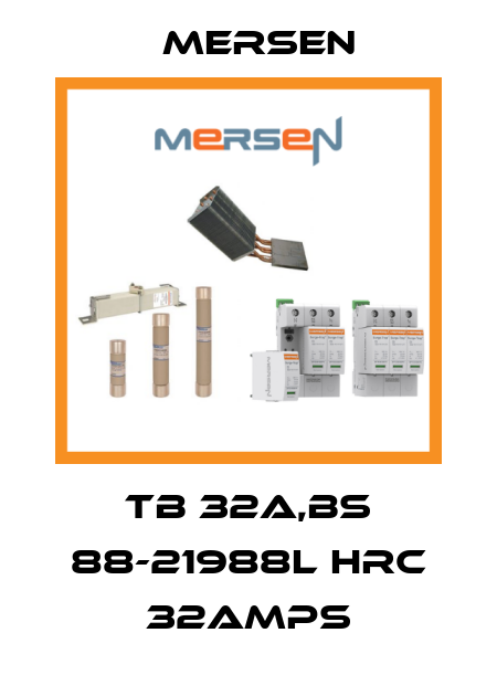 TB 32A,BS 88-21988L HRC 32AMPS Mersen