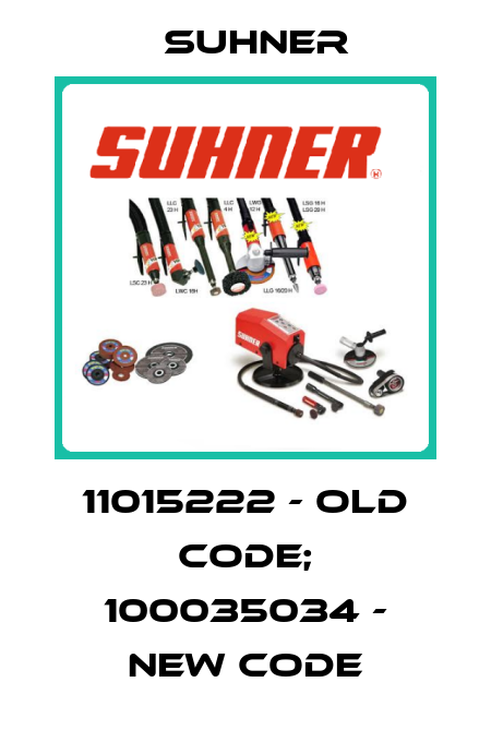 11015222 - old code; 100035034 - new code Suhner