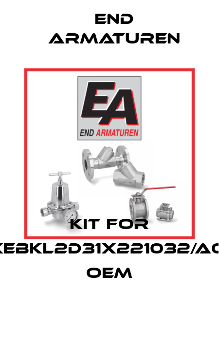 Kit for XEBKL2D31X221032/A01  OEM End Armaturen