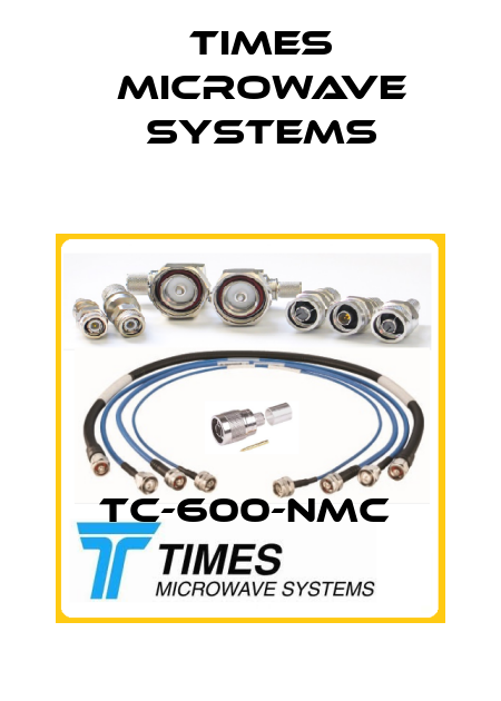 TC-600-NMC  Times Microwave Systems