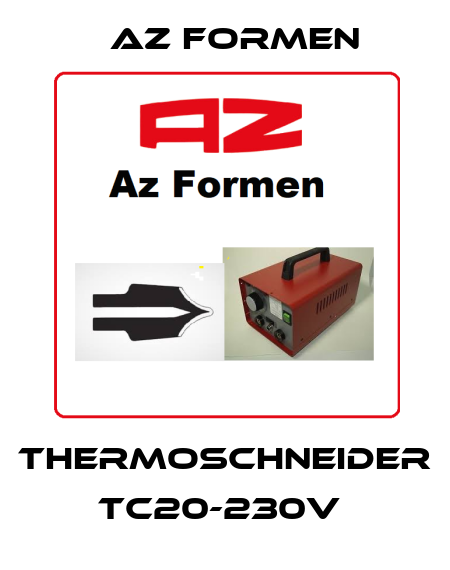 THERMOSCHNEIDER TC20-230V  Az Formen