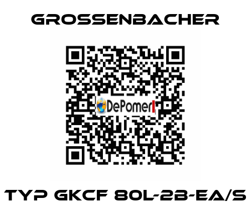 Typ GKCF 80L-2B-ea/S Grossenbacher