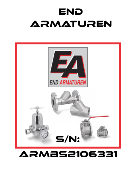 S/N: ARMBS2106331 End Armaturen
