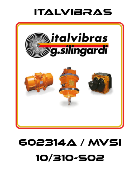 602314A / MVSI 10/310-S02 Italvibras