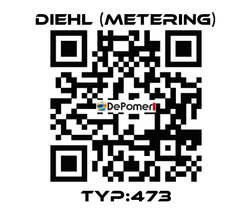 Typ:473 Diehl (Metering)