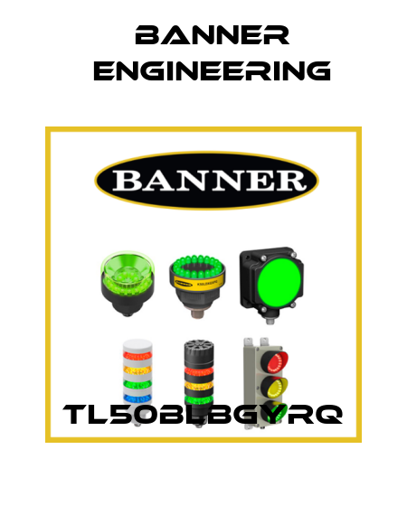 TL50BLBGYRQ Banner Engineering