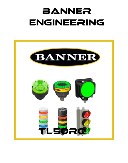 TL50RQ  Banner Engineering