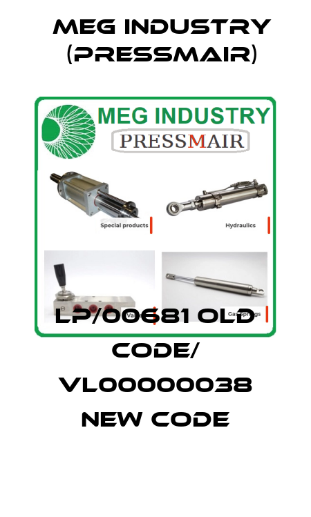 LP/00681 old code/ VL00000038 new code Meg Industry (Pressmair)