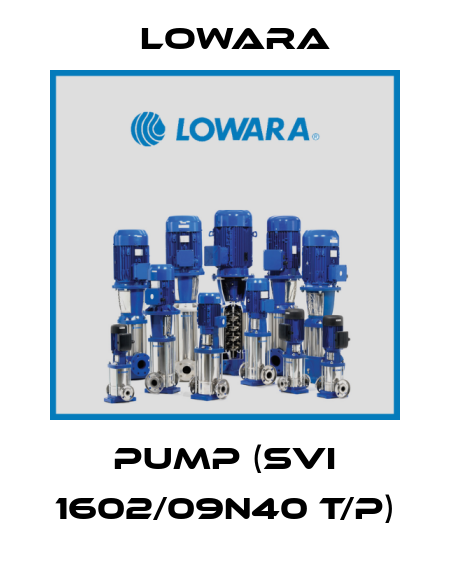 PUMP (SVI 1602/09n40 t/p) Lowara