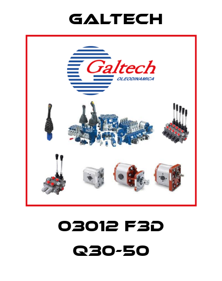 03012 F3D Q30-50 Galtech