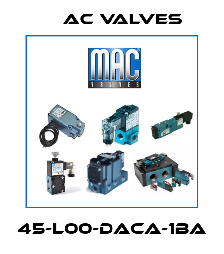 45-L00-DACA-1BA МAC Valves