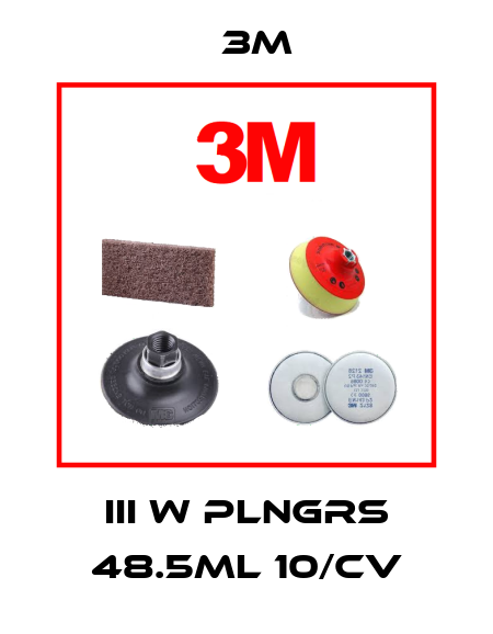 III w Plngrs 48.5ml 10/CV 3M