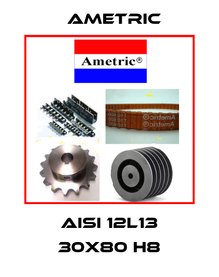 AISI 12L13 30X80 h8 Ametric