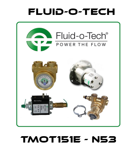 TMOT151E - N53 Fluid-O-Tech