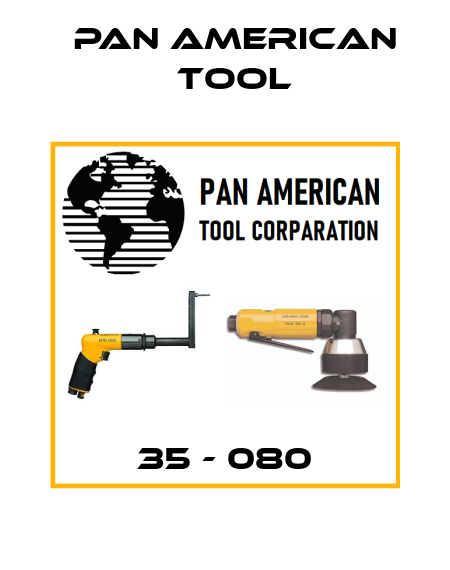 35 - 080 Pan American Tool