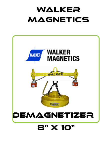 Demagnetizer   8“ X 10“ Walker Magnetics