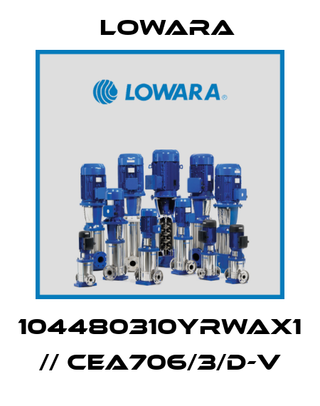 104480310YRWAX1  // CEA706/3/D-V Lowara