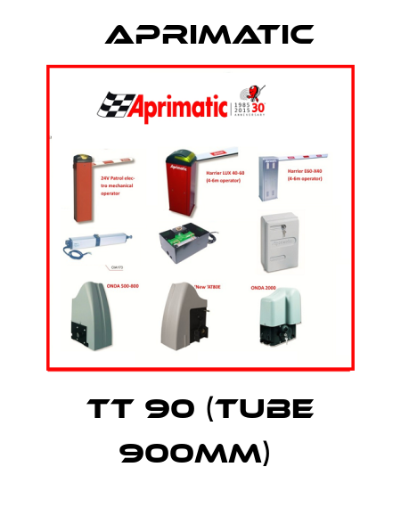 TT 90 (TUBE 900MM)  Aprimatic