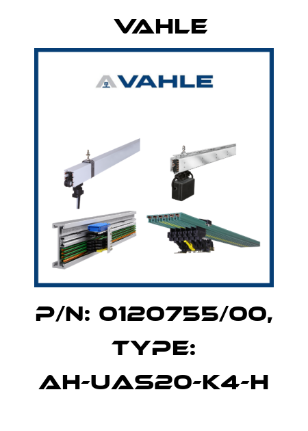 P/n: 0120755/00, Type: AH-UAS20-K4-H Vahle