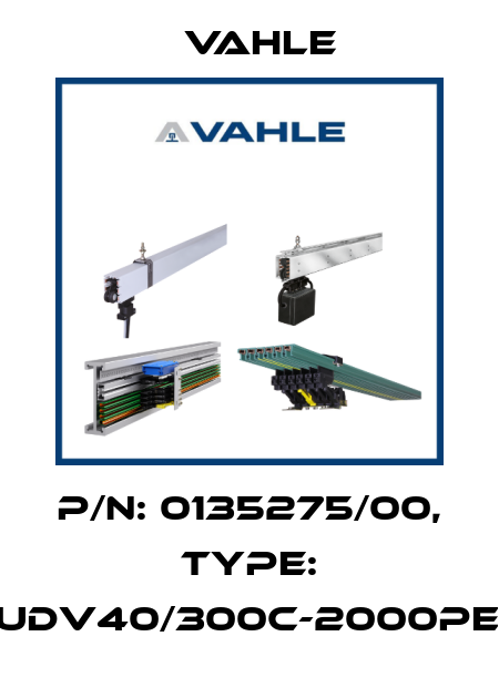 P/n: 0135275/00, Type: DT-UDV40/300C-2000PE-CB Vahle