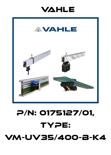 P/n: 0175127/01, Type: VM-UV35/400-B-K4 Vahle