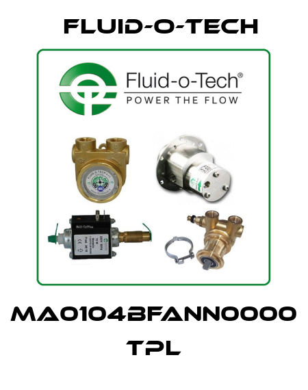 MA0104BFANN0000 TPL Fluid-O-Tech
