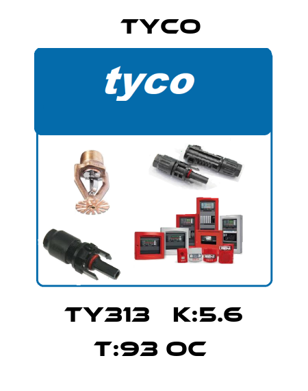 TY313   K:5.6 T:93 OC  TYCO