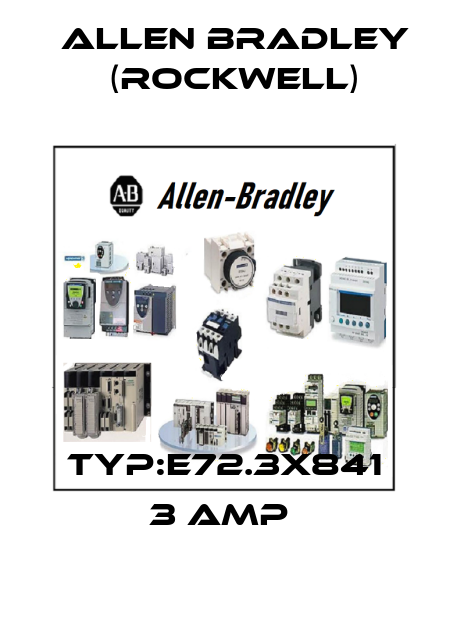TYP:E72.3X841 3 AMP  Allen Bradley (Rockwell)