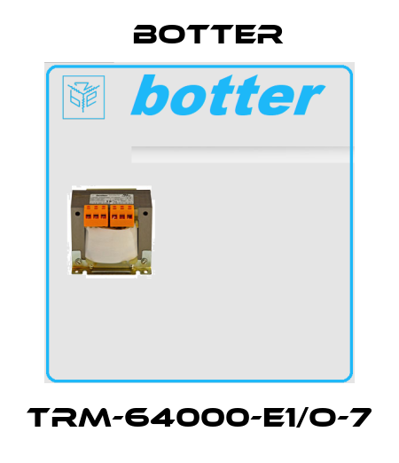 TRM-64000-E1/O-7 Botter